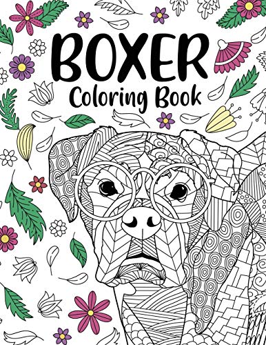 Boxer Dog Coloring Book: Adult Coloring Book, Gifts for Boxer Dog Lovers, Floral Mandala Coloring, Dog Coloring Book, Activity Coloring Book von Lulu.com